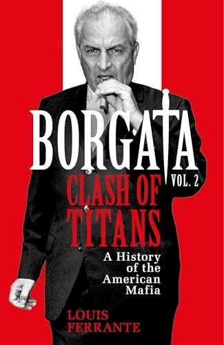 Borgata A History of the American Mafia. Clash of the titans