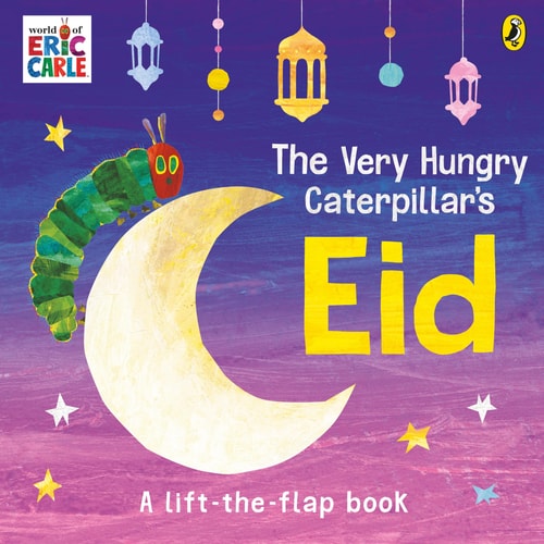 The Very Hungry Caterpillar's Eid A Lift-The-flap Book