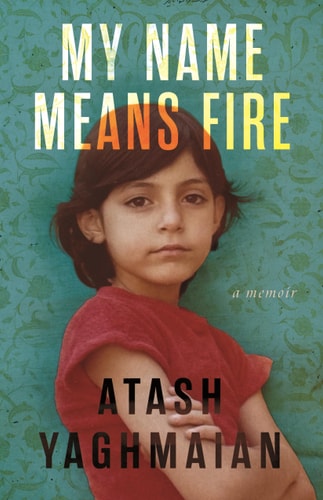 My Name Means Fire A Memoir