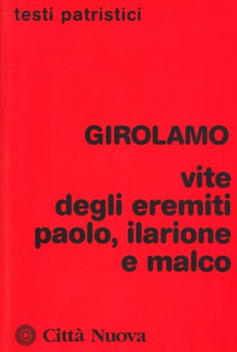 Vite degli eremiti Paolo, Ilarione e Malco