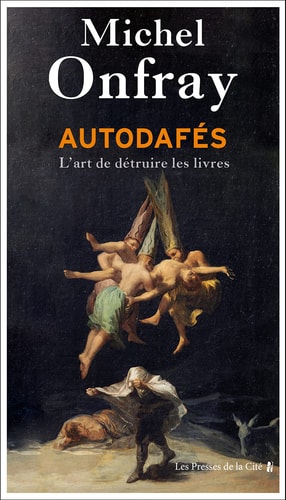 Autodafés l'art de détruire les livres