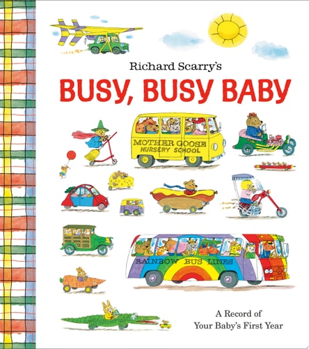 Richard Scarry's Busy, Busy Baby A Record of Your Baby's First Year: Baby Book with Milestone Stickers