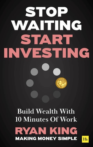 Stop Waiting, Start Investing Build Wealth With 10 Minutes Of Work