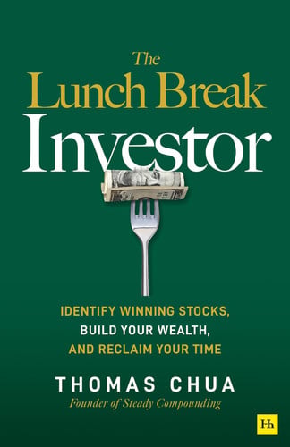 The Lunch Break Investor: Identify winning stocks, build your wealth, and reclaim your time