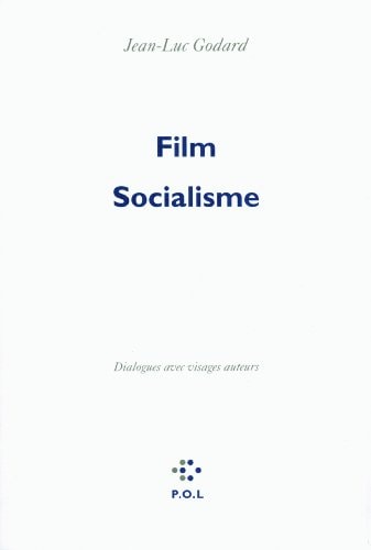 Film socialisme dialogues avec visages auteurs