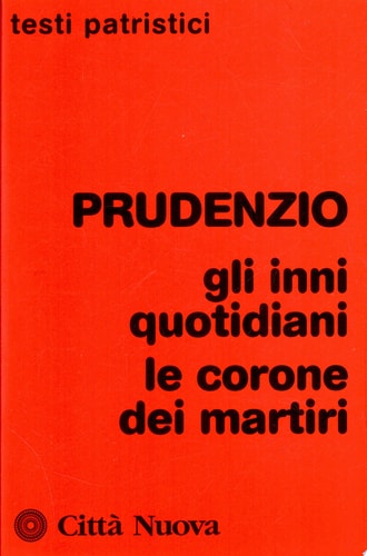 Gli inni quotidiani ; Le corone dei martiri