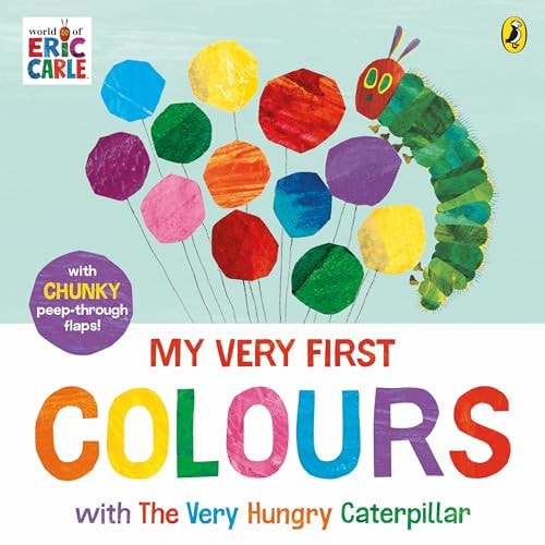 My Very First Colours with the Very Hungry Caterpillar: A Lift-The-Flap Book