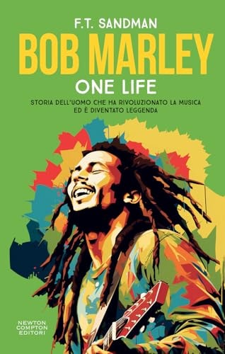 Bob Marley one life : storia dell'uomo che ha rivoluzionato la musica ed è diventato leggenda