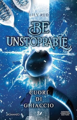 Cuori di ghiaccio. Be unstoppable