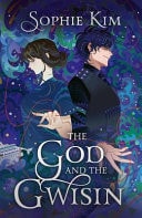 The God and the Gwisin The Much Anticipated, Page-Turning Sequel to the God and the Gwisin