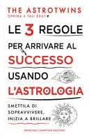 Le 3 regole per arrivare al successo usando l'astrologia