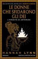 Le donne che sfidarono gli dei. L'eredità di Artemide