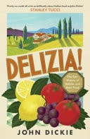 Delizia The Epic History of Italians and Their Food