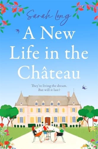 A New Life in the Chateau The Perfect Escapist Summer Read