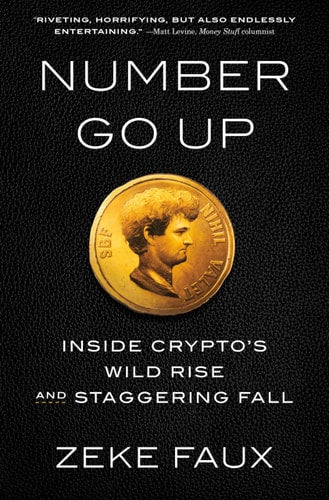 Number Go Up Inside Crypto's Wild Rise and Staggering Fall