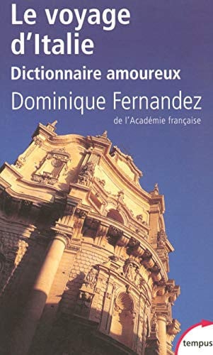 Le voyage d'Italie: dictionnaire amoureux
