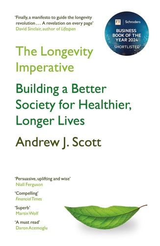 The Longevity Imperative Building a Better Society for Healthier, Longer Lives