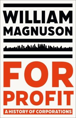 For Profit A History of Corporations