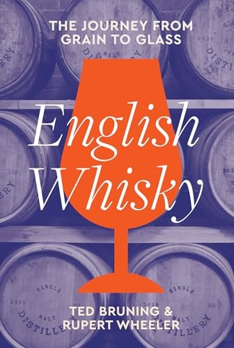 English Whisky The Journey from Grain to Glass