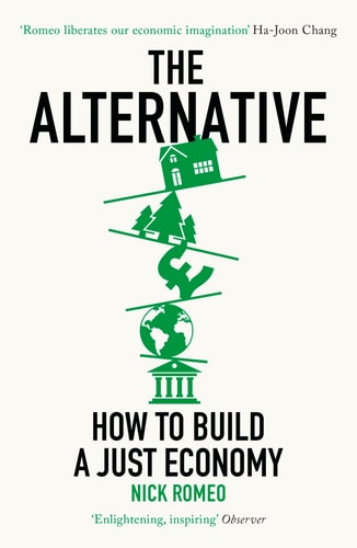 The Alternative How to Build a Just Economy