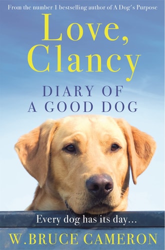 Love, Clancy The Diary of a Good Dog