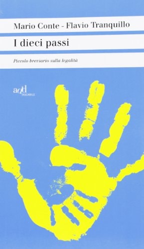 I dieci passi. Piccolo breviario sulla legalità