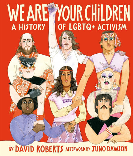 We Are Your Children: A History of LGBTQ+ Activism