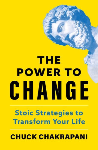 The Power to Change Stoic Strategies to Transform Your Life