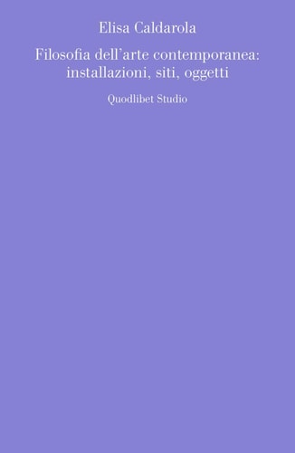 Filosofia dell'arte contemporanea installazioni, siti, oggetti