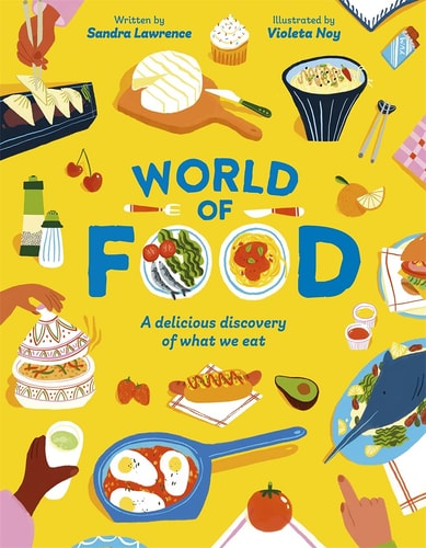 World of Food A Delicious Discovery of the Foods We Eat
