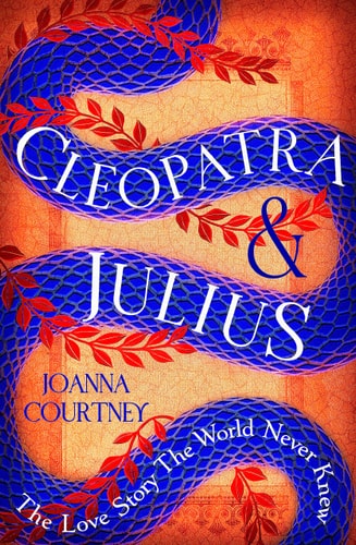 Cleopatra and Julius The Love Story the World Never Knew