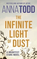 The Infinite Light of Dust A Brightest Stars Novel