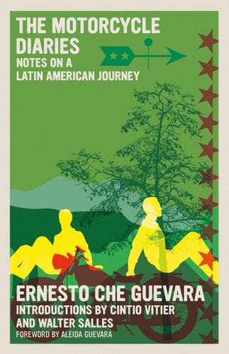 The Motorcycle Diaries Notes on a Latin American Journey