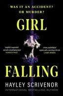 Girl Falling A Gripping Psychological Thriller from the CWA Award Winning Author of Dirt Town