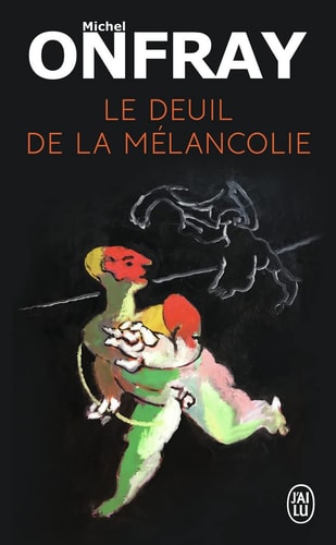 Le deuil de la mélancolie Récit intime