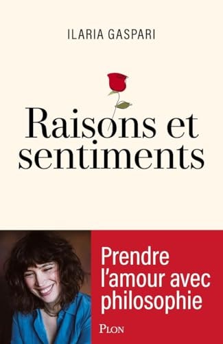 Raisons et sentiments Prendre l'amour avec philosophie
