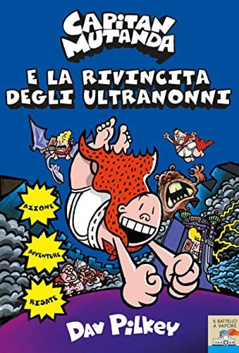 Capitan Mutanda e la rivincita degli ultranonni