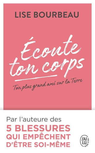 Ecoute ton corps Ton plus grand ami sur la Terre
