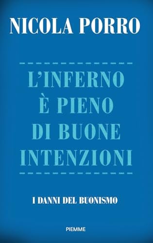 L'inferno è Pieno Di Buone Intenzioni. I Danni Del Buonismo