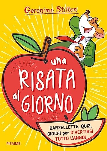 Una risata al giorno. Barzellette, quiz, giochi per divertirsi tutto l'anno!