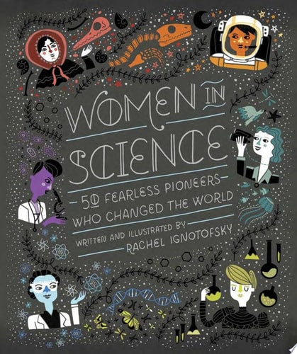 Women in Science 50 Fearless Pioneers Who Changed the World