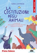 La costituzione degli animali. La nascita della Costituzione italiana spiegata ai bambini. Stampatello minuscolo. Ediz. a colori