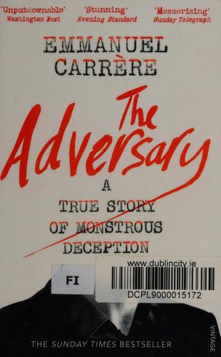 The adversary: a true story of monstrous deception