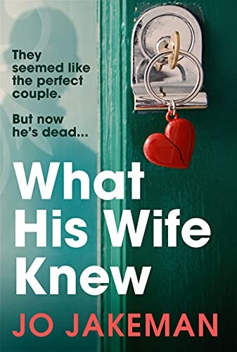 What His Wife Knew A Deliciously Twisty Tale of Revenge