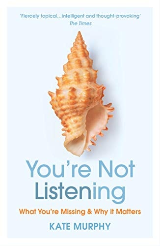 You're Not Listening What You're Missing and why it Matters