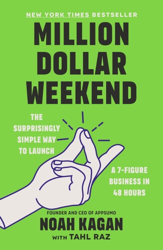 Million Dollar Weekend The Surprisingly Simple Way to Launch a 7-Figure Business in 48 Hours