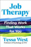Job Therapy Finding Work That Works for You