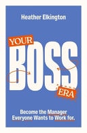 Your Boss Era Become the Manager Everyone Wants to Work For