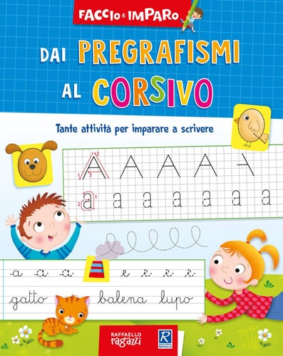 Dai pregrafismi al corsivo. Faccio e imparo
