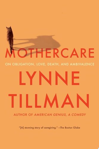 MOTHERCARE On Obligation, Love, Death, and Ambivalence